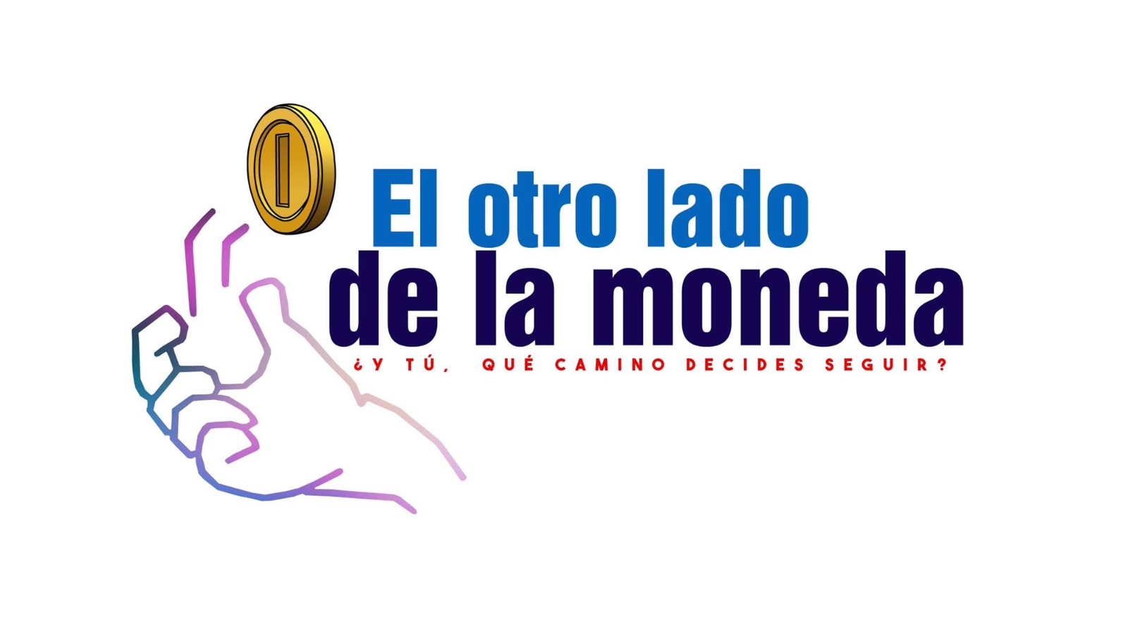 El otro lado de la moneda ¿Y tú  qué camino decides seguir?