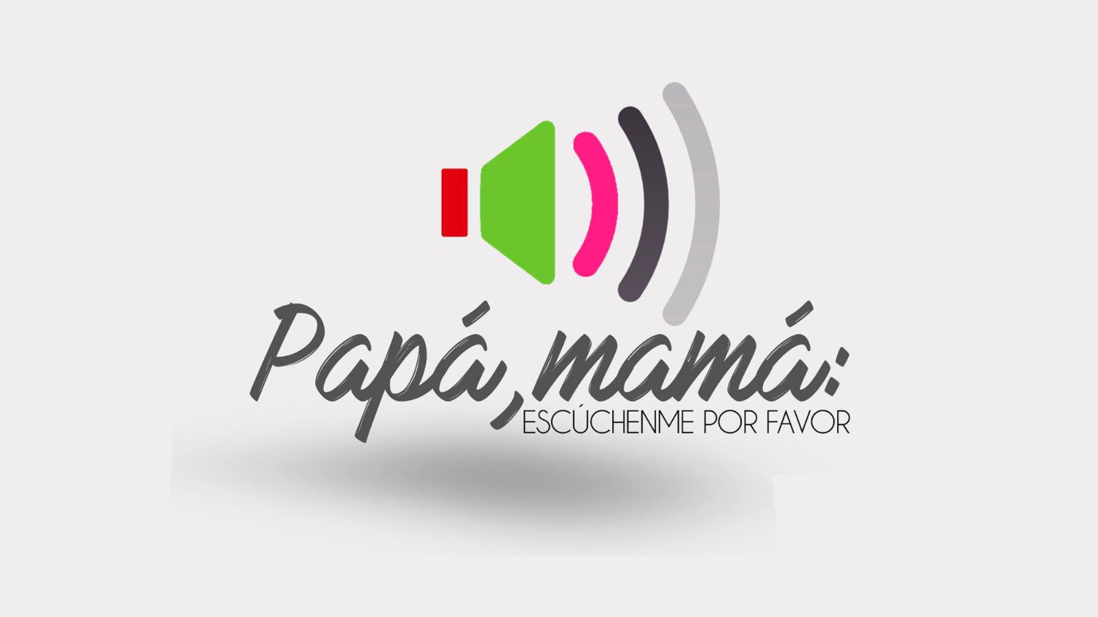 Papá, mamá: Escúchame porfavor