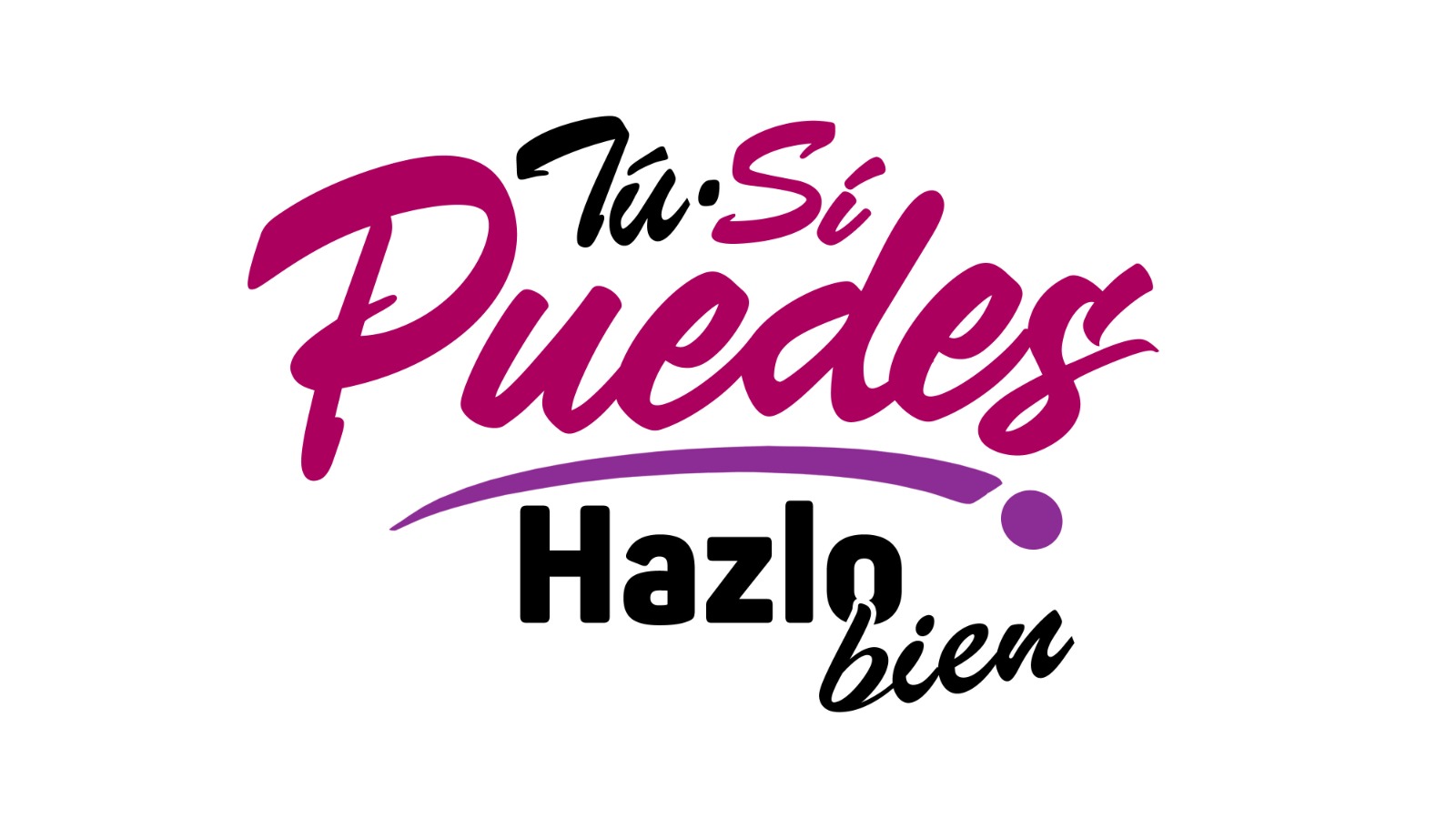 Tú sí puedes, hazlo bien